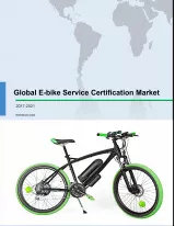 Global E-bike Service Certification Market 2017-2021